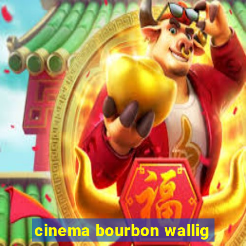 cinema bourbon wallig